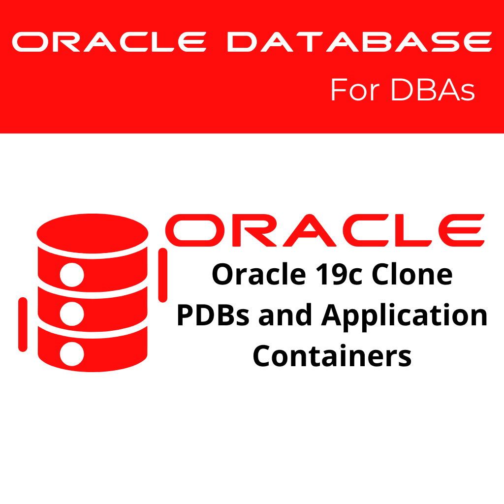Oracle 19c Clone PDBs and Application Containers