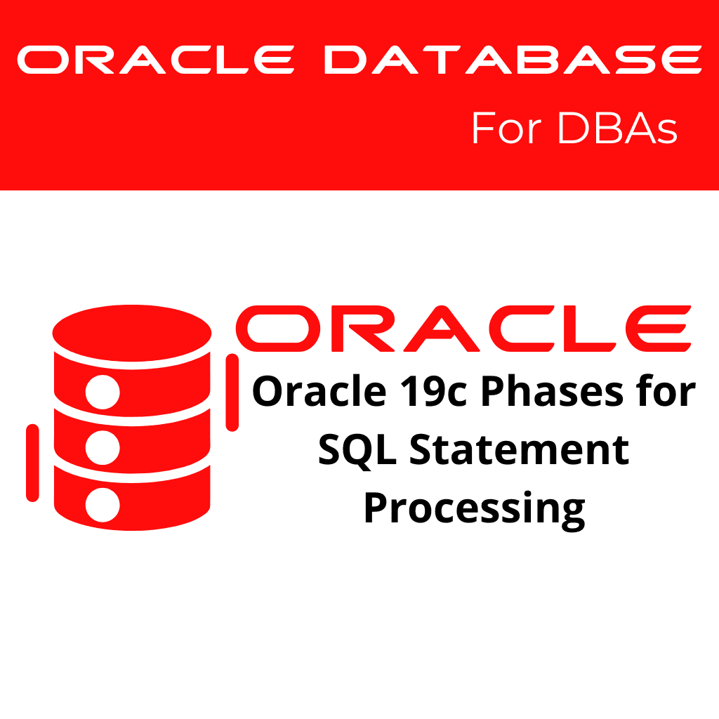 Oracle 19c Phases for SQL Statement Processing