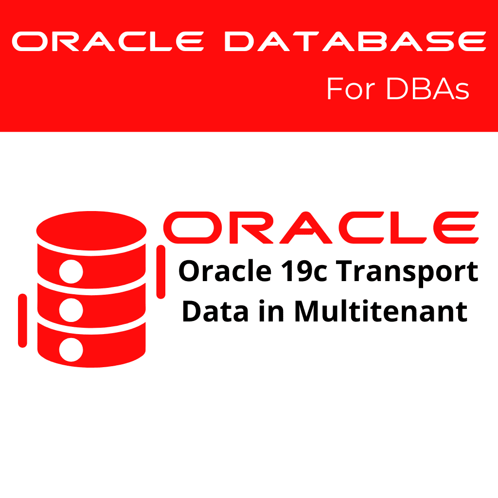Oracle 19c Transport Data in Multitenant Architecture