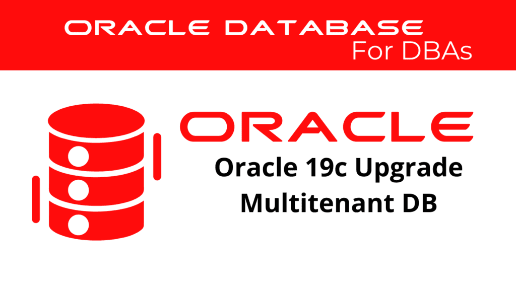 Oracle 19c Upgrade Multitenant Database