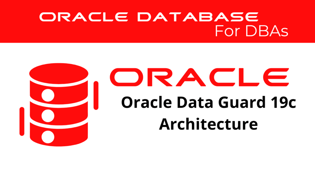 Oracle Data Guard 19c Architecture