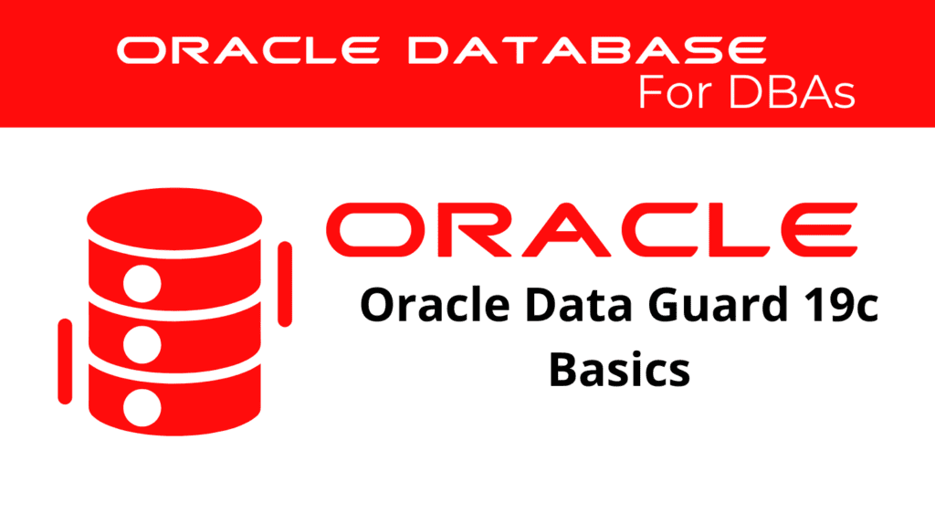 Oracle Data Guard 19c Basics