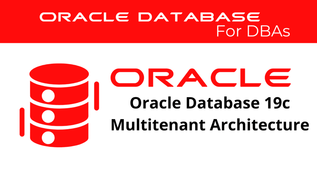 Oracle Database 19c Multitenant Architecture