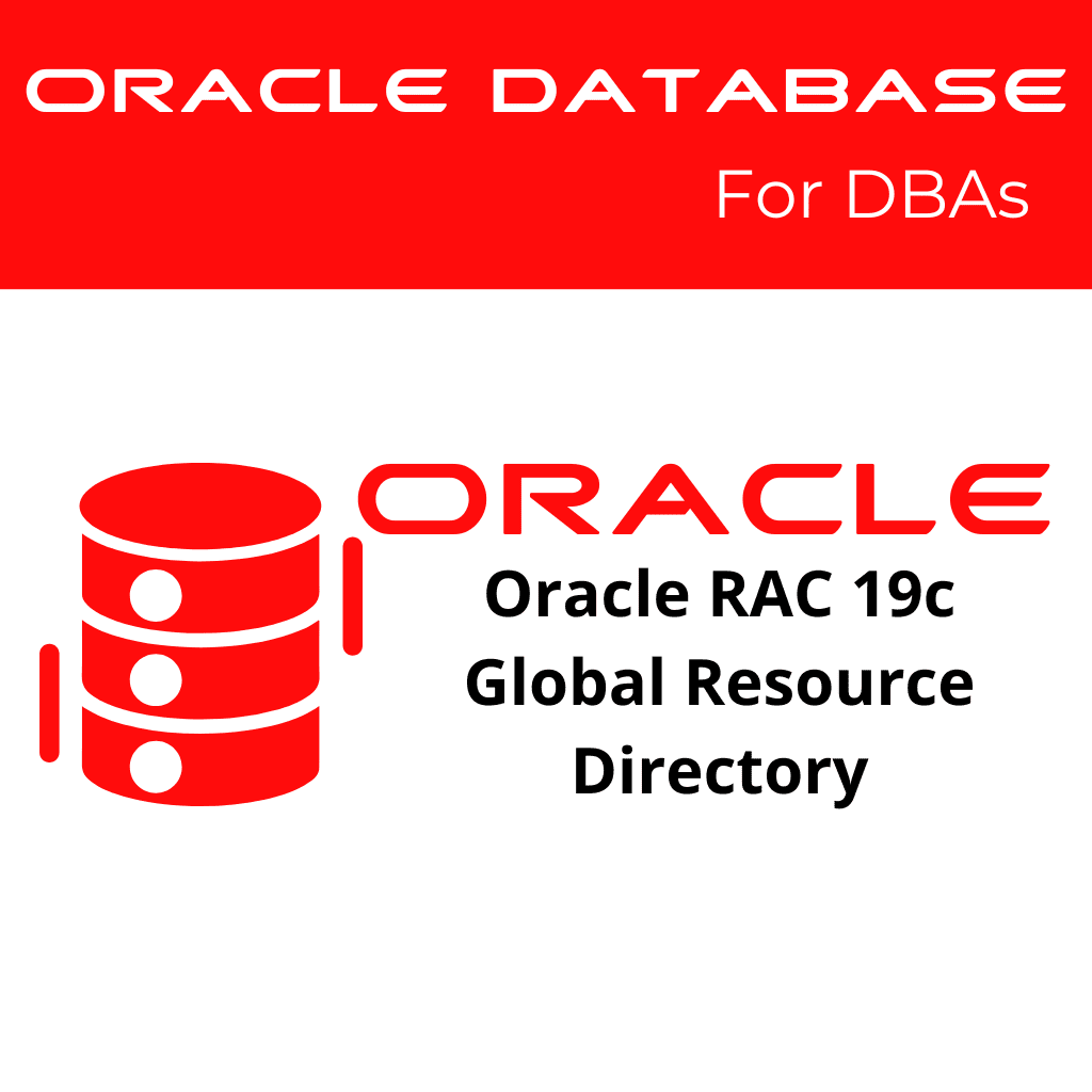Oracle RAC 19c Global Resource Directory