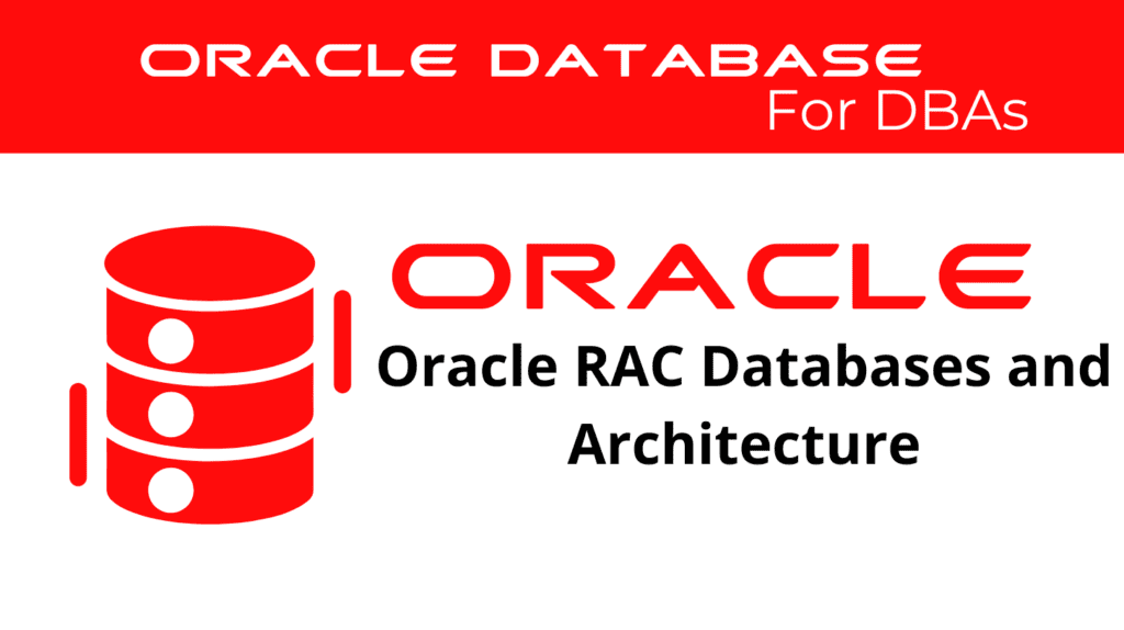 Oracle RAC Databases and Architecture