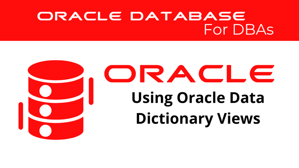 Using Oracle Data Dictionary Views