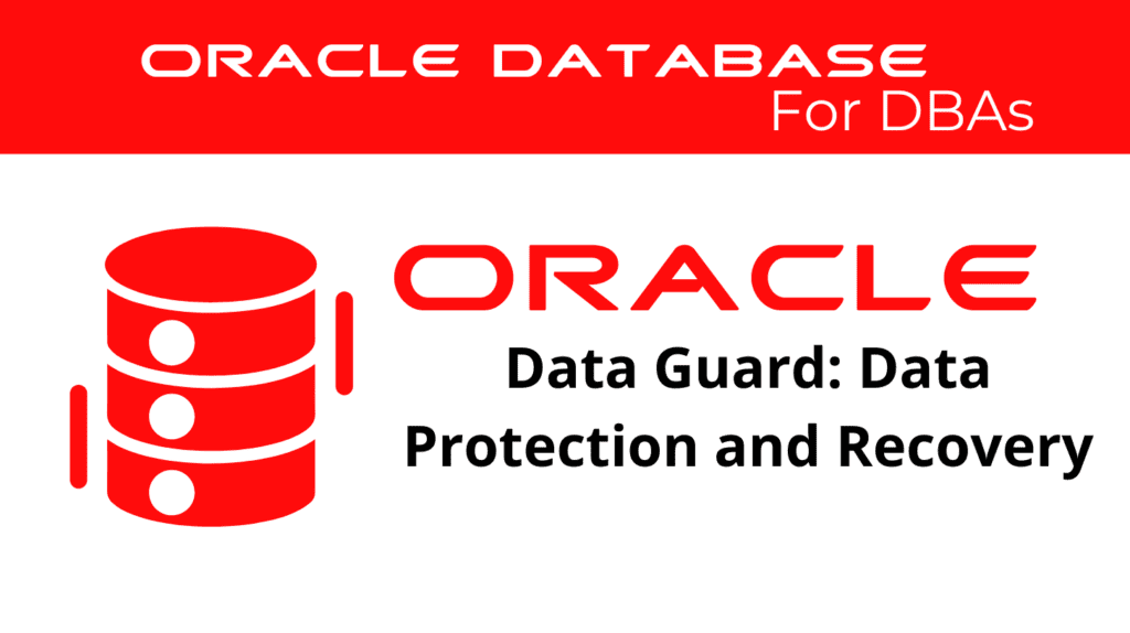 Oracle Data Guard - Data Protection and Recovery