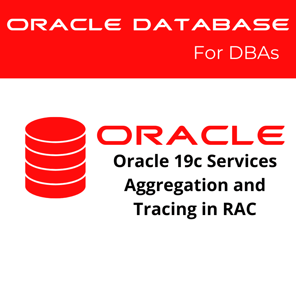 Oracle 19c Configure Services Aggregation and Tracing in RAC