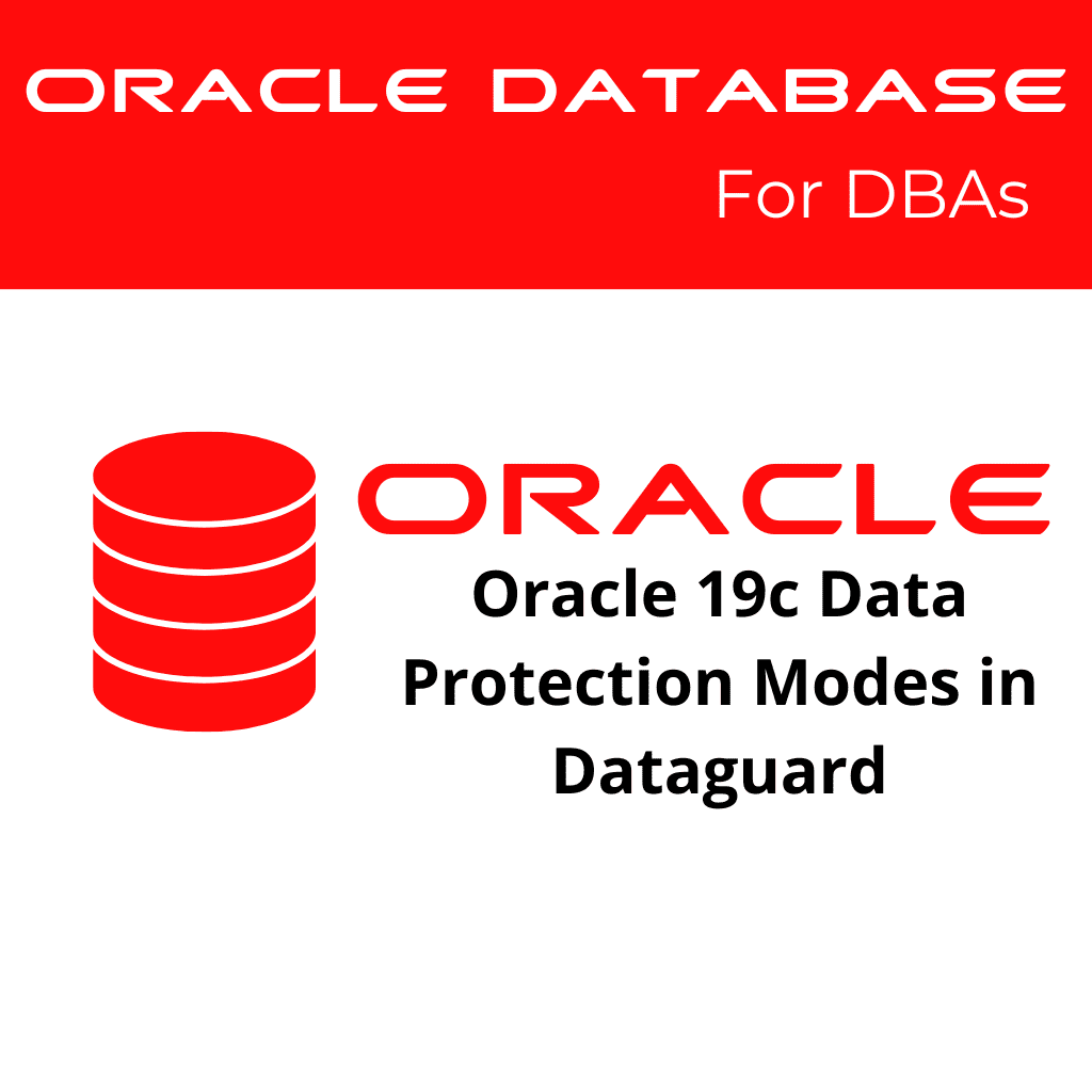 Oracle 19c Data Protection Modes in Dataguard