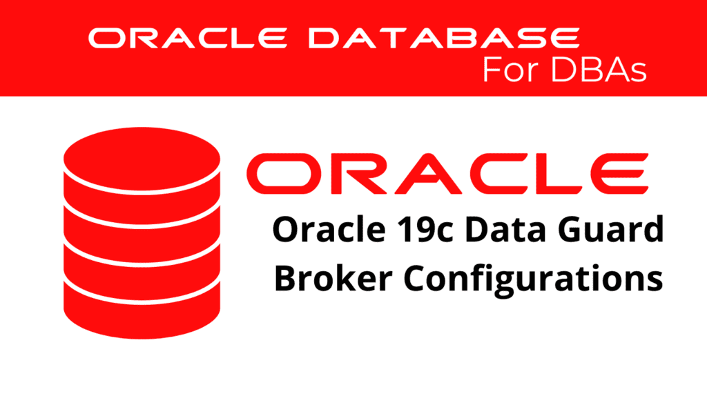 Oracle 19c Describe Data Guard Broker Configurations