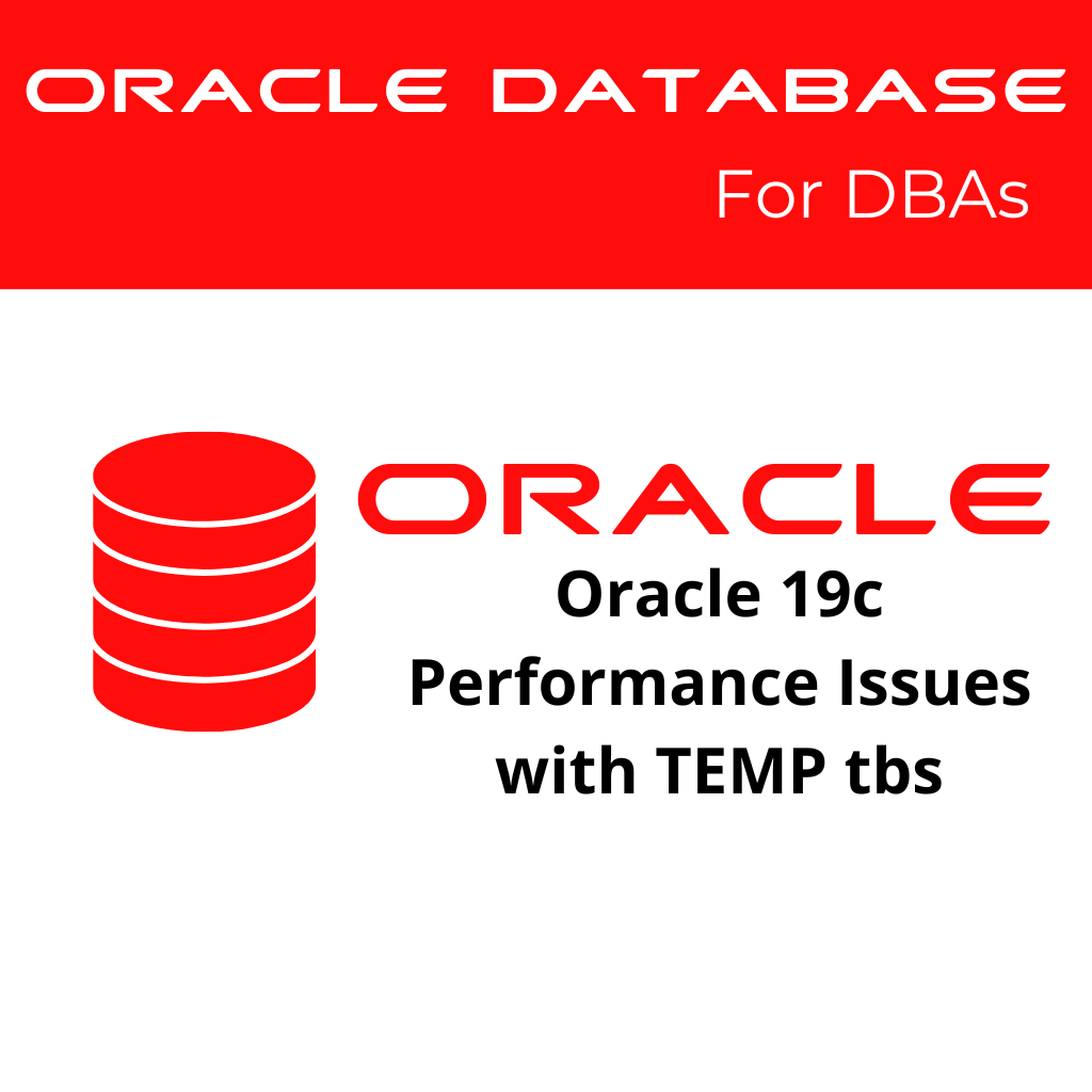 Oracle 19c Performance Issues with to Temporary Tablespace