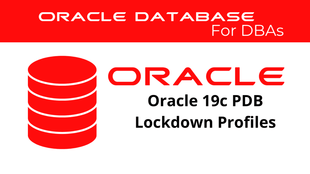 Oracle 19c Manage PDB Lockdown Profiles