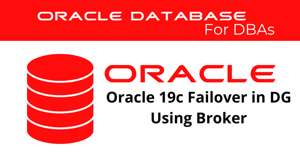 Oracle 19c Failover in Data Guard Using Broker