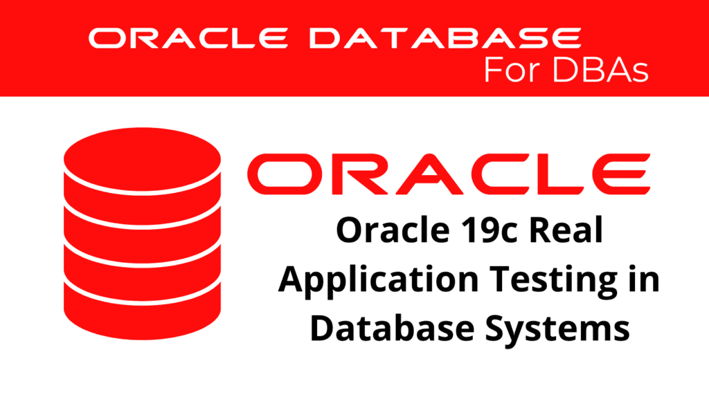 Using Real Application Testing in Oracle 19c