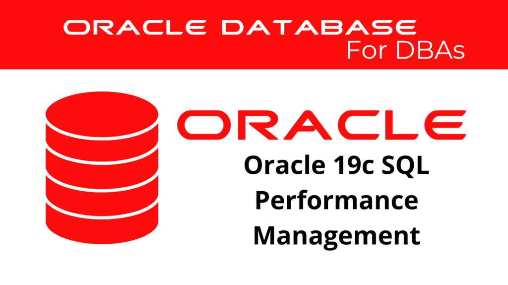 Oracle 19c SQL Performance Management