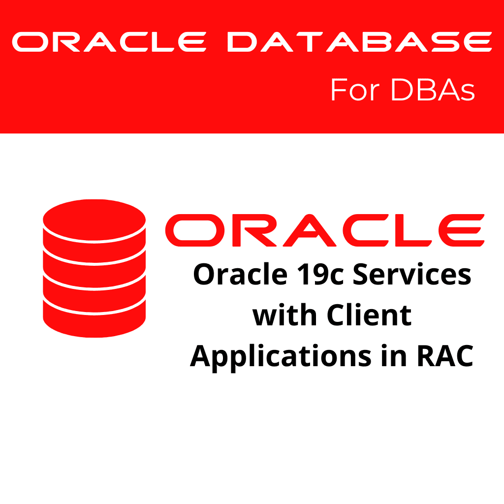 Oracle 19c Services with Client Applications in RAC