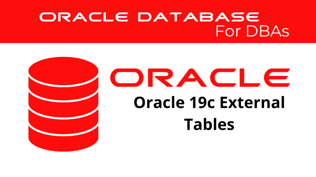 Oracle 19c Using External Tables
