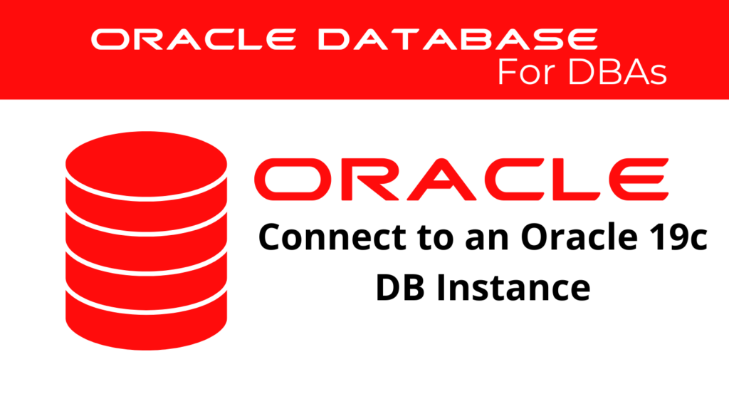 Connecting to an Oracle 19c Database Instance