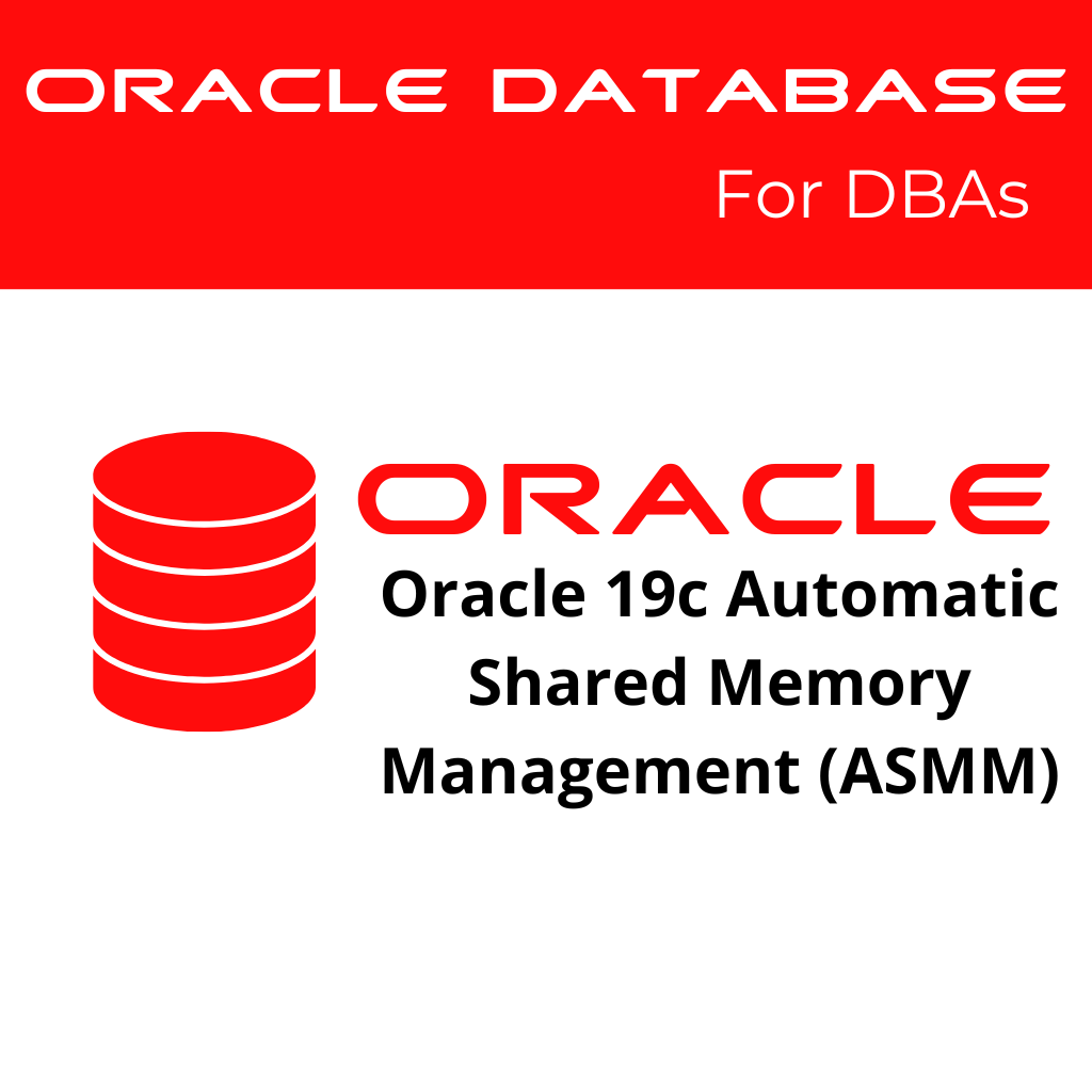 Oracle 19c Configuring Automatic Shared Memory Management (ASMM)