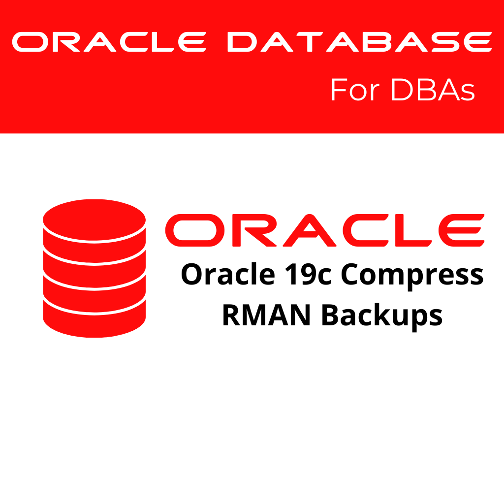 Oracle 19c Compress RMAN Backups