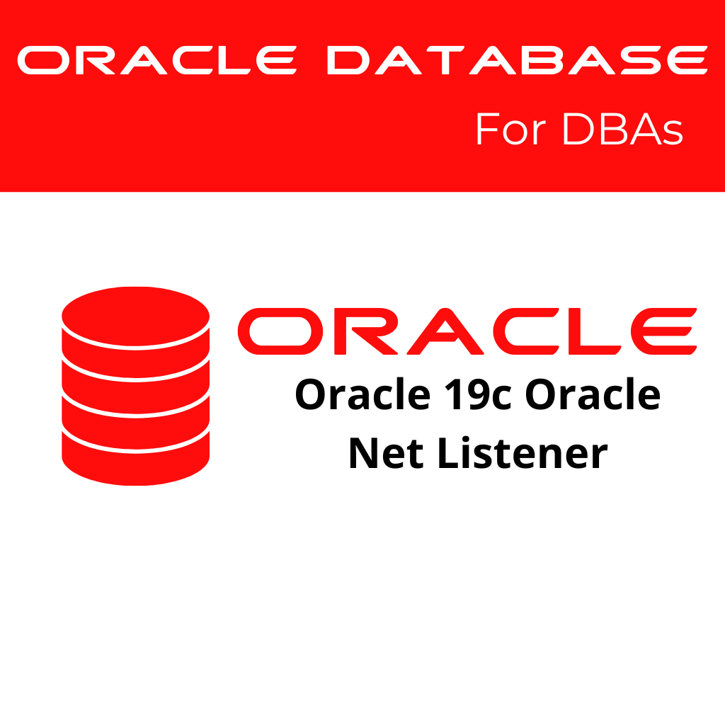 Oracle 19c Configuring the Oracle Net Listener