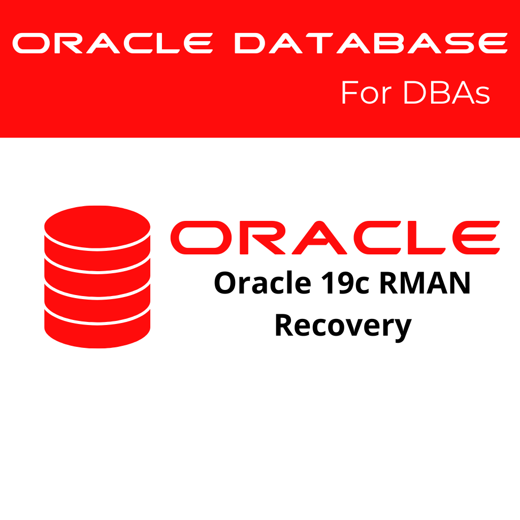 RMAN Database Recovery in Oracle 19c