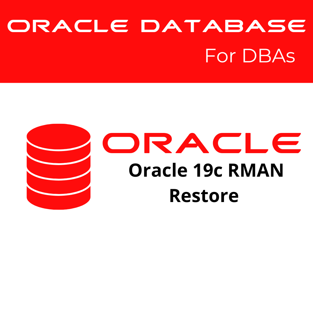 RMAN Restore in Oracle 19c: Quick Guide