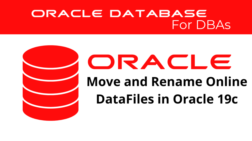 Move and Rename Online DataFiles in Oracle 19c