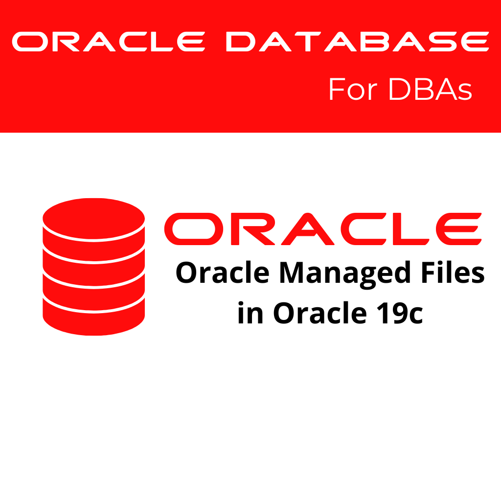 Oracle Managed Files in Oracle 19c